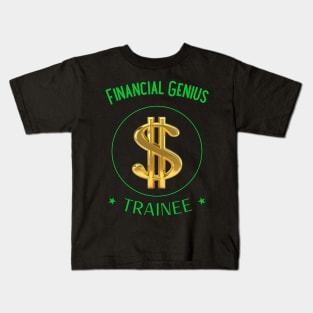 Financial Genius, Trainee Kids T-Shirt